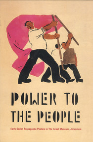 Power to the People (Early Soviet Propaganda Posters in The Israel Museum, Jerusalem) by Alex Ward, James S. Snyder, Muza Anatolivna Nemirova, 9780853319818