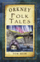 Orkney Folk Tales by Tom Muir, 9780752499055