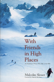 With Friends in High Places (An Anatomy of Those Who Take to the Hills) - 9781845961336 by Malcolm Slesser, Hamish MacInnes, 9781845961336