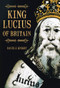 King Lucius of Britain by David J. Knight, 9780752445724