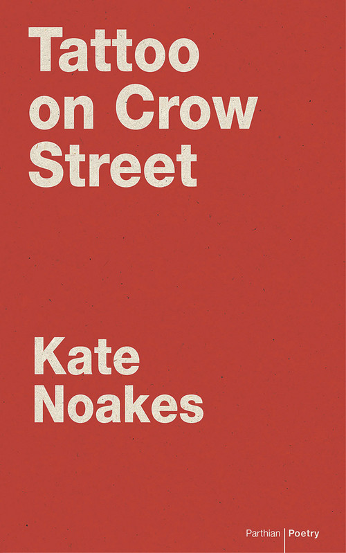 Tattoo on Crow Street by Kate Noakes, 9781910409992