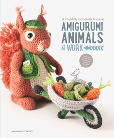 Amigurumi Animals at Work (14 Irresistibly Cute Animals to Crochet) by Amigurumipatterns.net, Joke Vermeiren, 9789491643040