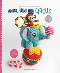 Amigurumi Circus (Crochet seriously cute circus characters) by Joke Vermeiren, 9789491643118