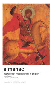 Almanac (A Yearbook of Welsh Writing in English) by Katie Gramich, 9781906998431