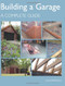 Building a Garage (A Complete Guide) by Laurie Williamson, 9781847972224