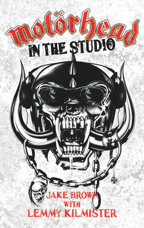 Motörhead: In the Studio by Jake Brown, Lemmy Kilmister, 9781844549788