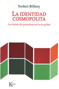 La identidad cosmopolita (Los límites del patriotismo en la era global) (Spanish Edition) by Norbert Bilbeny, 9788472456563
