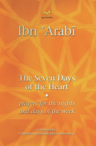 The Seven Days of the Heart (Prayers for the Nights and Days of the Week) - 9781905937011 by Muhyiddin Ibn 'Arabi, Pablo Beneito, Stephen Hirtenstein, 9781905937011