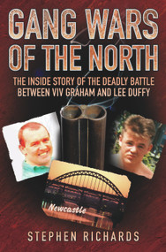 Gang Wars of the North (The Inside Story of the Deadly Battle Between Viv Graham and Lee Duffy) by Stephen Richards, 9781843583806