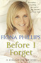 Before I Forget by Fiona Phillips, 9781848092686