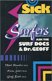 Sick Surfers Ask the Surf Docs by Mark Renneker, Kevin Starr, Geoff Booth, 9780923521264