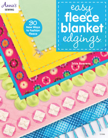 Easy Fleece Blanket Edgings (30 New Ways to Fashion Fleece) by Trice Boerens, 9781573676946