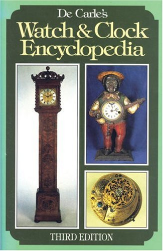 De Carle's Watch & Clock Encyclopedia by Donald de Carle, 9780719801709