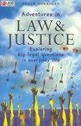 Adventures in Law and Justice (Exploring Big Legal Questions in Everyday Life) by Bryan Horrigan, 9780868405728