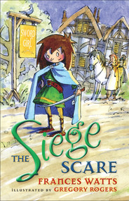 The Siege Scare by Frances Watts, Gregory Rogers, 9781742379906