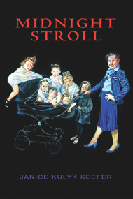 Midnight Stroll by Janice Kulyk Keefer, 9781550960709
