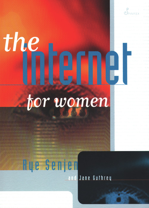 The Internet for Women by Rye Senjen, Jane Guthrey, 9781875559527