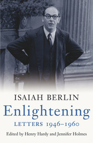 Enlightening (Letters 1946-1960) by Isaiah Berlin, Henry Hardy, Jennifer Holmes, 9781844138340