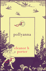 Pollyanna - 9781843914884 by Eleanor H. Porter, Anne Fine, 9781843914884