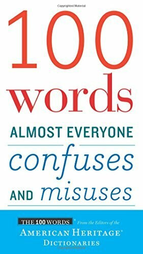 100 Words Almost Everyone Confuses and Misuses by Editors of the American Heritage Dictionaries, 9780544791190