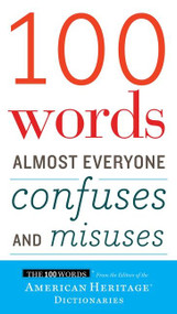 100 Words Almost Everyone Confuses And Misuses by Editors of the American Heritage Di, 9780544791190