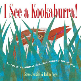 I See a Kookaburra! (Discovering Animal Habitats Around the World) - 9780544809734 by Steve Jenkins, Robin Page, Steve Jenkins, 9780544809734
