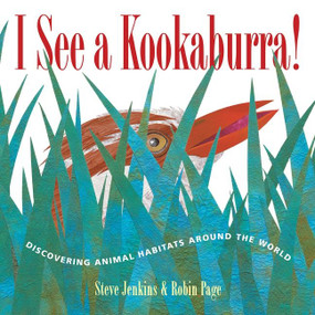 I See a Kookaburra! (Discovering Animal Habitats Around the World) - 9780544809734 by Steve Jenkins, Robin Page, Steve Jenkins, 9780544809734