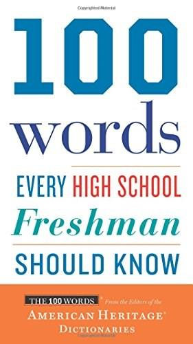100 Words Every High School Freshman Should Know by Editors of the American Heritage Dictionaries, 9780544791183