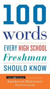 100 Words Every High School Freshman Should Know by Editors of the American Heritage Di, 9780544791183