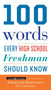 100 Words Every High School Freshman Should Know by Editors of the American Heritage Di, 9780544791183