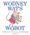Wodney Wat's Wobot - 9780544809031 by Helen Lester, Lynn Munsinger, 9780544809031