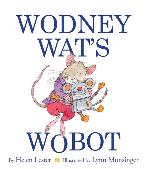 Wodney Wat's Wobot - 9780544809031 by Helen Lester, Lynn Munsinger, 9780544809031