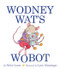 Wodney Wat's Wobot - 9780544809031 by Helen Lester, Lynn Munsinger, 9780544809031