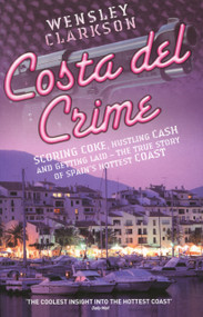 Costa Del Crime by Wensley Clarkson, 9781844542574