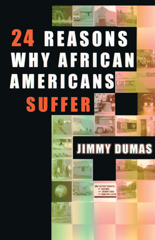 24 Reasons Why African Americans Suffer by Jimmy Dumas, 9780913543634