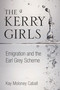 The Kerry Girls (Emigration and the Earl Grey Scheme) by Kay Moloney Caball, 9781845888312