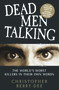 Dead Men Talking (The World's Worst Killers in Their Own Words) by Christopher Berry-Dee, 9781843583813