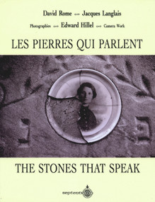 The Stones That Speak (Two Centuries of Jewish Life in Quebec) by David Rome, Jacques Langlais, Edward Hilell, 9782921114837