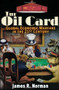 The Oil Card (Global Economic Warfare in the 21st Century) by James R. Norman, 9780977795390