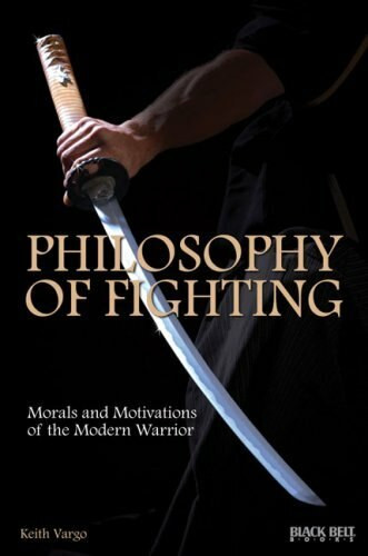 Philosophy of Fighting (Morals and Motivations of the Modern Warrior) by Keith Vargo, 9780897501743