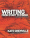 Writing from Start to Finish (A Six-Step Guide) by Kate Grenville, 9781865085142