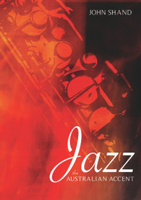 Jazz (The Australian Accent) by John Shand, 9781921410147