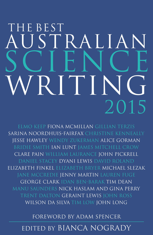 The Best Australian Science Writing 2015 by Bianca Nogrady, 9781742234410