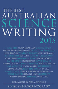 The Best Australian Science Writing 2015 by Bianca Nogrady, 9781742234410
