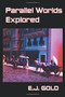 Parallel Worlds Explored by E. J. Gold, 9780895561749