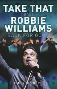 Take That and Robbie Williams (Back for Good) by Sarah Oliver, 9781843583264