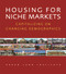 Housing for Niche Markets (Capitalizing on Changing Demographics) by Jo Allen Gause, 9780874209426