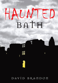 Haunted Bath by David Brandon, 9780752447599