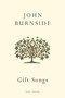 Gift Songs by John Burnside, 9780224079976