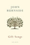 Gift Songs by John Burnside, 9780224079976